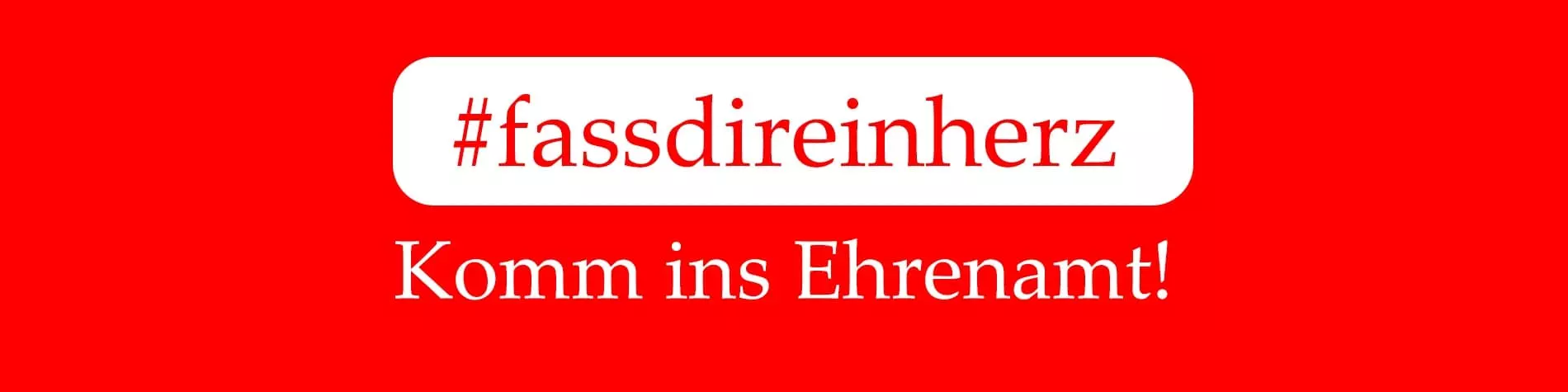 #FassdireinHerz - und komm ins Ehrenamt!